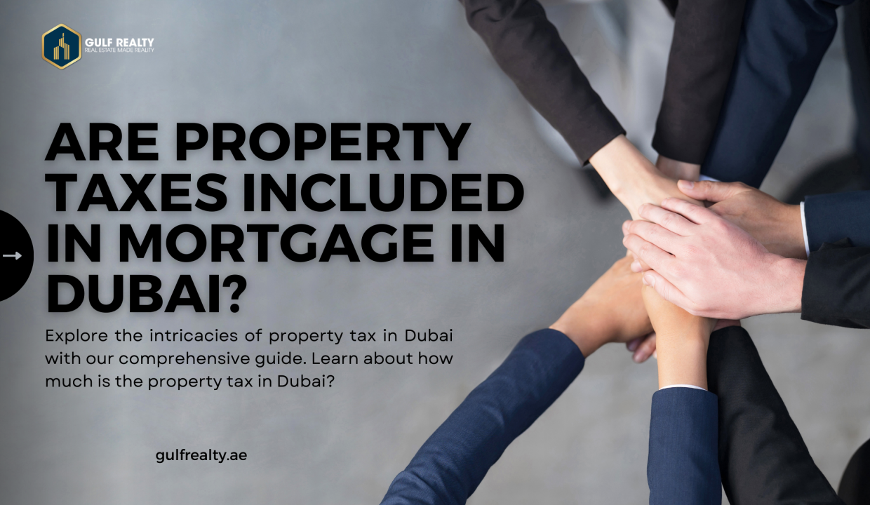 Are Property Taxes Included in Mortgage in Dubai?