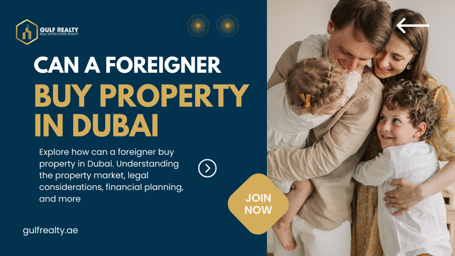 Can A Foreigner Buy Property In Dubai? Gulf Realty